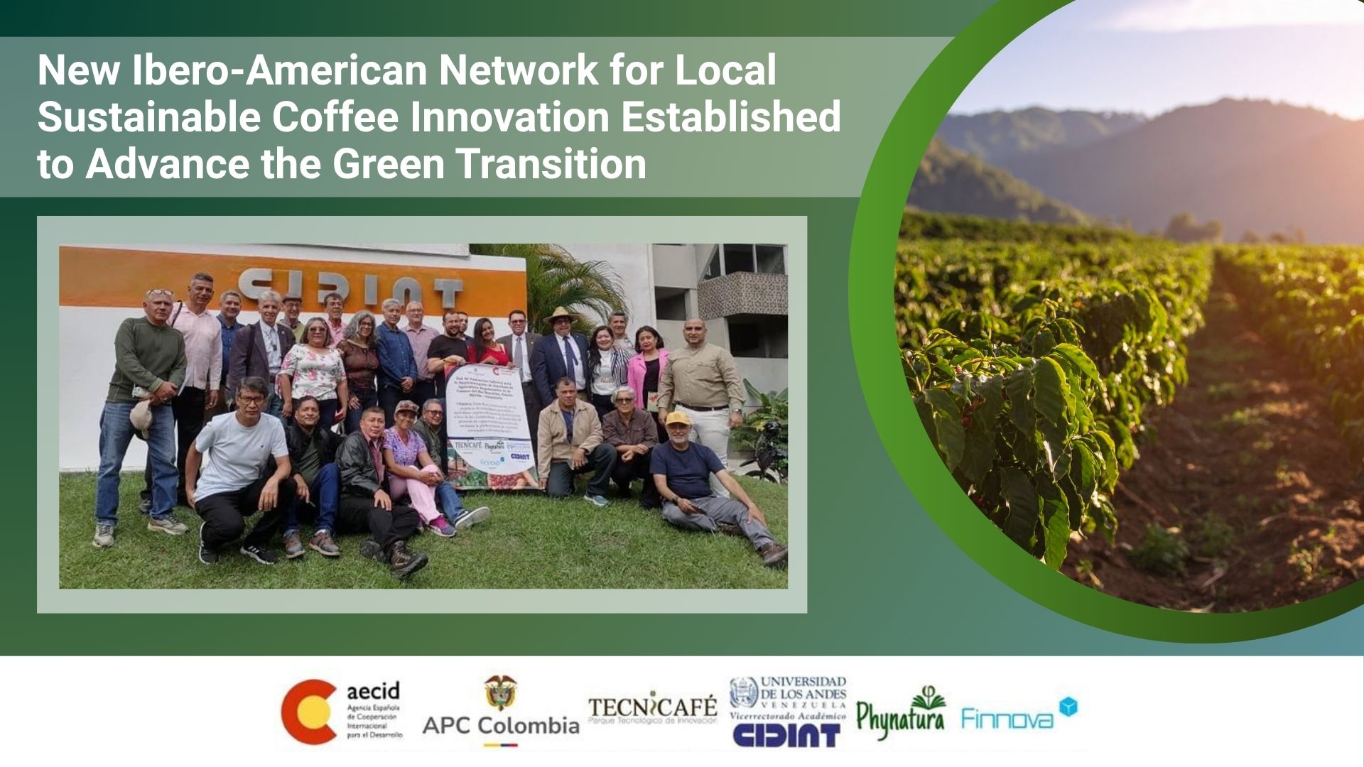 New Ibero-American Network for Local Sustainable Coffee Innovation Established to Advance the Green Transition